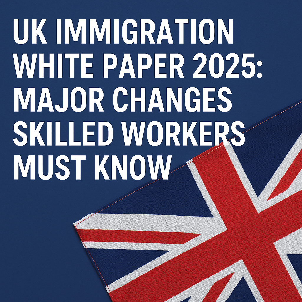 UK Immigration White Paper 2025